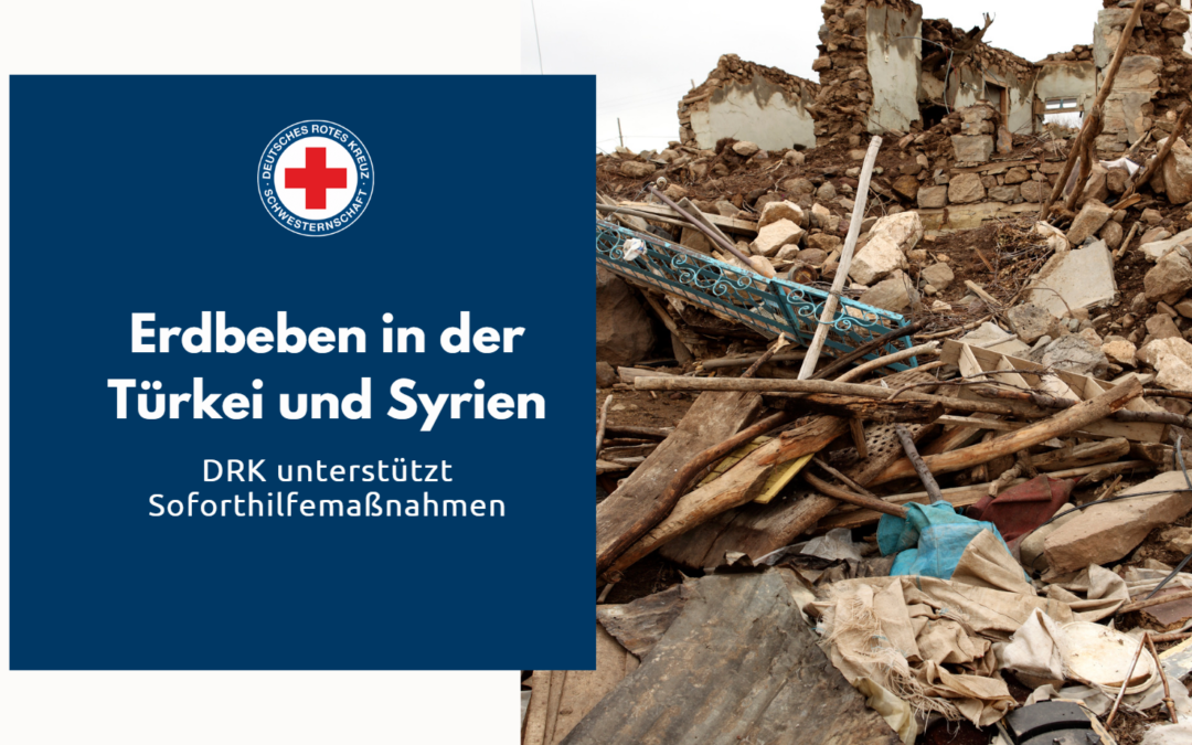 DRK unterstützt Soforthilfen in den betroffenen Erdbebenregionen in der Türkei und Syrien (Update 11.02.2023)